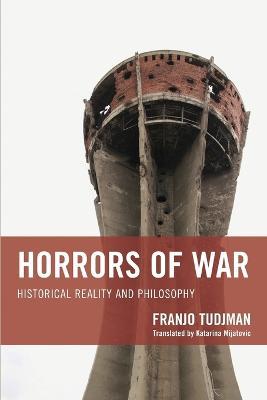 Horrors of War: Historical Reality and Philosophy - Franjo Tudjman - cover