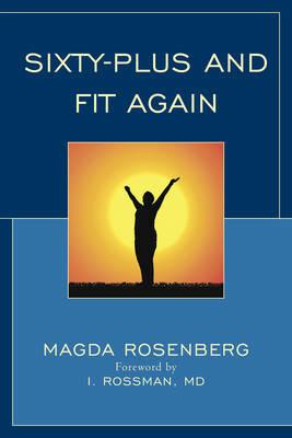 Sixty-Plus and Fit Again - Magda Rosenberg - cover