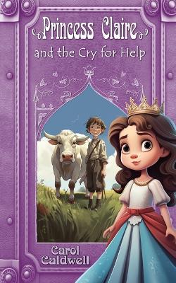 Princess Claire and the Cry for Help - Carol Caldwell - cover