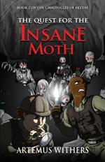 The Quest for the Insane Moth
