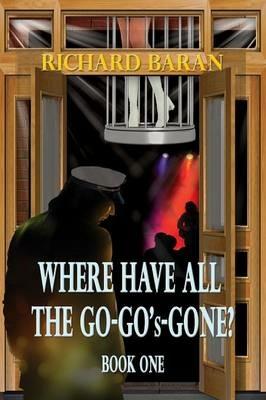 Where Have All the Go-Go's Gone? - Richard Baran - cover