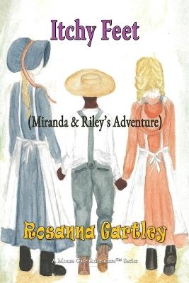 Itchy Feet Miranda & Riley's Adventure - Rosanna Gartley - cover