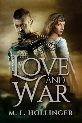 Love and War - M L Hollinger - cover