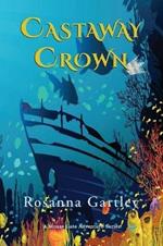 Castaway Crown: (Matthew and Anna's Undersea Adventure)