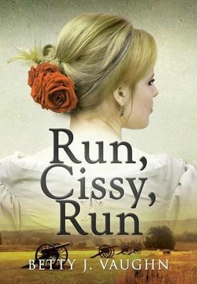 Run, Cissy, Run - Betty J Vaughn - cover