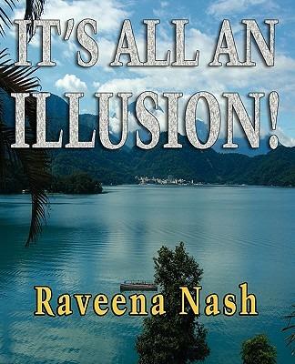 It's All An Illusion! - Raveena Nash - cover
