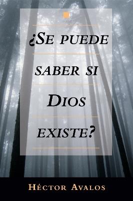 Se Puede Saber Si Dios Existe? - Hector Avalos - cover