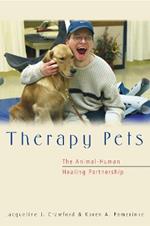 Therapy Pets: The Animal-Human Healing Partnership