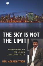 The Sky Is Not the Limit: Adventures of an Urban Astrophysicist