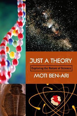 Just A Theory: Exploring The Nature Of Science - Moti Ben-Ari - cover