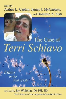 The Case of Terri Schiavo: Ethics at the End of Life - cover