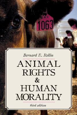 Animal Rights & Human Morality - Bernard E. Rollin - cover