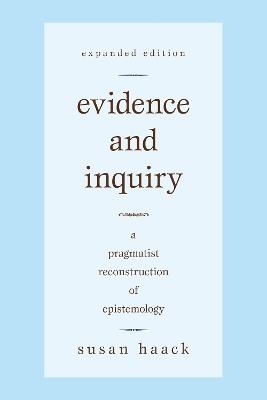 Evidence and Inquiry: A Pragmatist Reconstruction of Epistemology - Susan Haack - cover