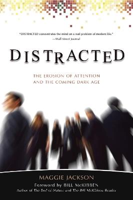 Distracted: The Erosion of Attention and the Coming Dark Age - Maggie Jackson - cover