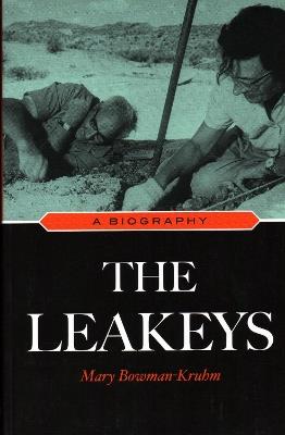 The Leakeys: A Biography - Mary Bowman-Kruhm - cover