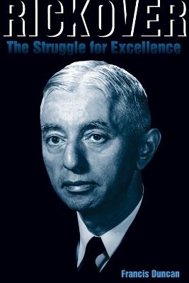 Rickover: The Struggle for Excellence - Francis Duncan - cover