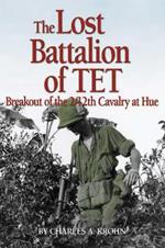 The Lost Battalion of Tet: Breakout of the 2/12th Cavalry at Hue