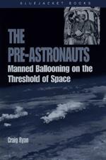 Pre-Astronauts: Manned Ballooning on the Threshold of Space