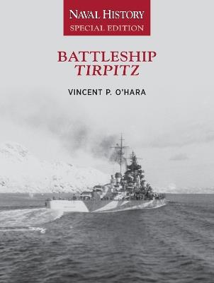 Battleship Tirpitz: Naval History Special Edition - Vincent O'Hara - cover