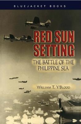 Red Sun Setting: The Battle of the Philippine Sea - William T. Y'Blood - cover