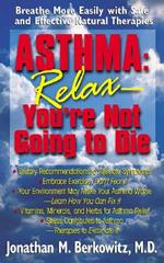 Asthma: Breath More Easily with Safe and Effective Natural Therapies