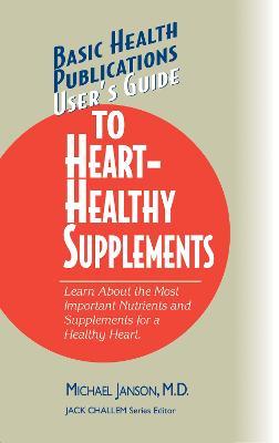 User'S Guide to Heart-Healthy Nutrients - Michael Janson - cover