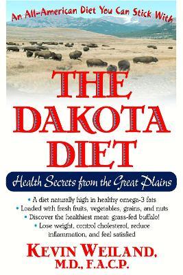 The Dakota Diet: Health Secrets from the Great Plains - Kevin Weiland - cover