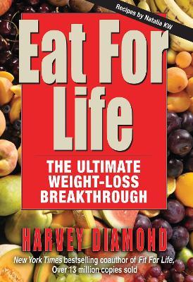 Eat for Life: The Ultimate Weight-Loss Breakthrough - Harvey Diamond - cover