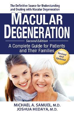 Macular Degeneration: A Complete Guide for Patients and Their Families - Michael A. Samuel - cover