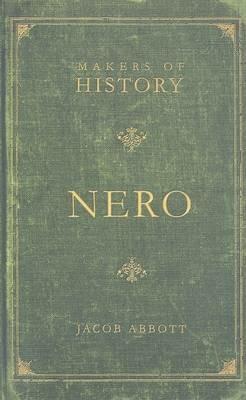 Nero: Makers of History - Jacob Abbott - cover