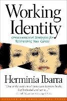 Working Identity: Unconventional Strategies for Reinventing Your Career - Herminia Ibarra - cover