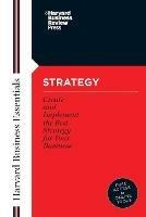 Strategy: Create and Implement the Best Strategy for Your Business OH9781