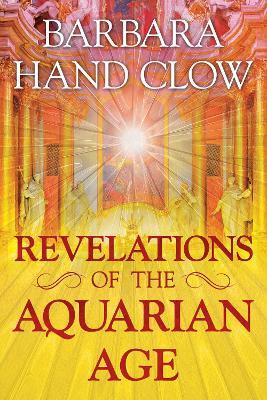 Revelations of the Aquarian Age - Barbara Hand Clow - cover
