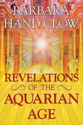 Revelations of the Aquarian Age - Barbara Hand Clow - cover