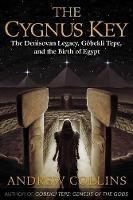 The Cygnus Key: The Denisovan Legacy, Goebekli Tepe, and the Birth of Egypt