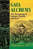 Gaia Alchemy: The Reuniting of Science, Psyche, and Soul