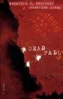 Deadfall - Patricia H. Rushford,Harrison James - cover