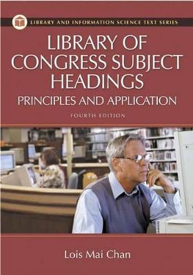 Library of Congress Subject Headings: Principles and Application - Lois Mai Chan - cover