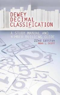 Dewey Decimal Classification: A Study Manual and Number Building Guide - Mona L. Scott - cover