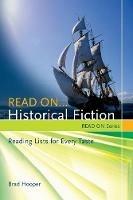 Read On…Historical Fiction: Reading Lists for Every Taste - Brad Hooper - cover