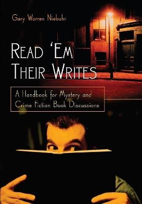Read 'Em Their Writes: A Handbook for Mystery and Crime Fiction Book Discussions - Gary Warren Niebuhr - cover