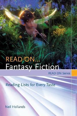 Read On…Fantasy Fiction: Reading Lists for Every Taste - Neil Hollands - cover
