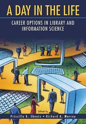 A Day in the Life: Career Options in Library and Information Science - cover