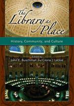 The Library as Place: History, Community, and Culture
