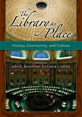 The Library as Place: History, Community, and Culture - cover