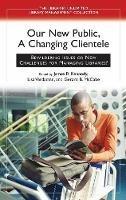Our New Public, A Changing Clientele: Bewildering Issues or New Challenges for Managing Libraries? - Gerard B. McCabe,Lisa Vardaman,James Kennedy - cover