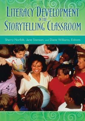 Literacy Development in the Storytelling Classroom - cover