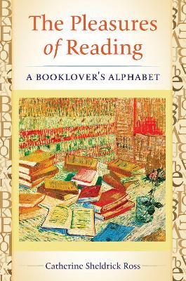 The Pleasures of Reading: A Booklover's Alphabet - Catherine Sheldrick Ross - cover