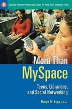More Than MySpace: Teens, Librarians, and Social Networking