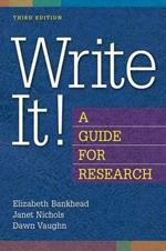 Write It!: A Guide for Research, 3rd Edition